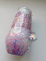 17 oz. Wine Tumbler "Drink Happy Thoughts"