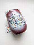 12 oz. Wine Tumbler "Everything's fine!"