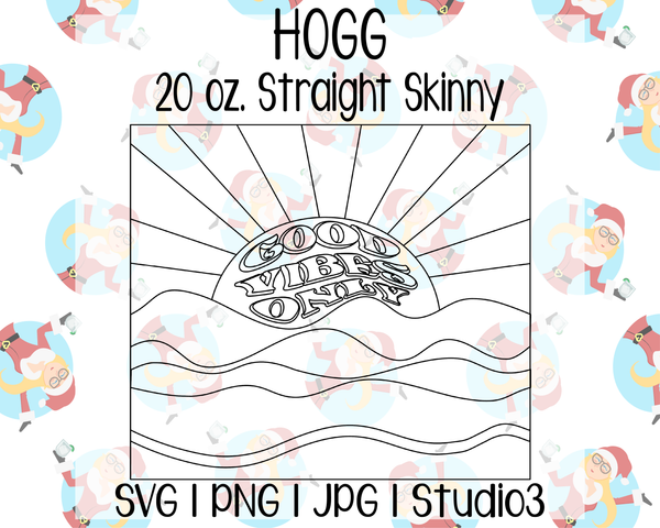 TGA Craft Expo Exclusive! "Good Vibes Only" Burst Template | Hogg 20 oz. Skinny Straight | SVG PNG JPG Studio3